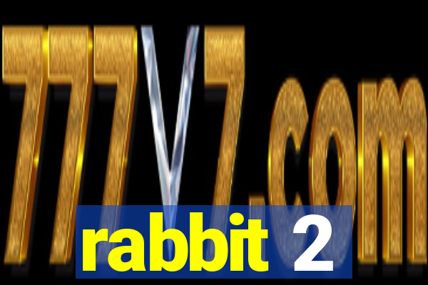 rabbit 2